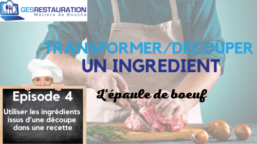 Transformer/ Découper un ingrédient - L'épaule de buf - Episode 4/5 - VIDEO