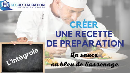 Créer une préparation - La sauce au bleu de Sassenage - L'intégrale - VIDEO