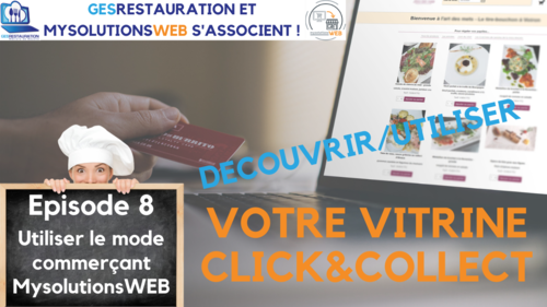 MysolutionsWEB - Découvrir, Utiliser votre vitrine Click and Collect - Episode 8/8 - VIDEO