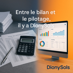 Entre le bilan et le pilotage : comment DionySols relie le passé, le présent et l'avenir de votre entreprise Entre le bilan et le pilotage : comment DionySols relie le passé, le présent et l'avenir de votre entreprise